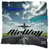 AirWay (Elway) (feat. Natino) - Single album lyrics, reviews, download