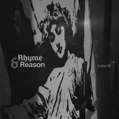 Rhyme & Reason - Single by Luke-W album reviews, ratings, credits