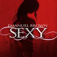 Sexy (feat. Jacob Martin) - Single by Emanuel Brown album reviews, ratings, credits