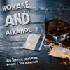 Kokane and Alkahol (feat. Kokane & Tha Alkaholiks) - Single album lyrics, reviews, download