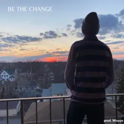 Be the Change - Single by JayCT album reviews, ratings, credits