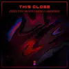 This Close - Single album lyrics, reviews, download