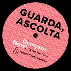 Guarda, Ascolta - Single by Dionysos Now & Philippe Thuriot album reviews, ratings, credits