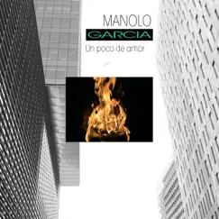 Un Poco de Amor - Single by Manolo García album reviews, ratings, credits