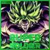 Super Soldier (Broly Rap) (feat. Fr0sted & Pure chAos Music) - Single album lyrics, reviews, download