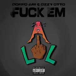 F**k 'Em All (feat. Ozzy Otto) - Single by Donno Jay album reviews, ratings, credits