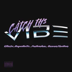 Catch a Vibe (feat. RasantheDon, Paileuluu & Dopeboyz) - Single by Gnate album reviews, ratings, credits