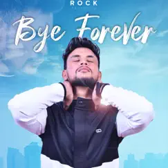 Bye Forever - Single by Rock album reviews, ratings, credits