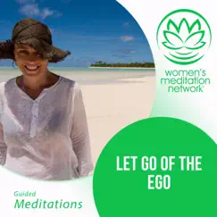 Let Go of the Ego - EP by Women's Meditation Network album reviews, ratings, credits