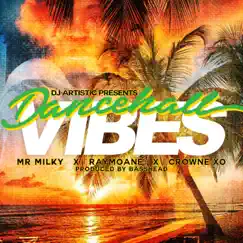 Dancehall Vibes (feat. Raymoane & Crowne Xo) - Single by Mr. Milky album reviews, ratings, credits