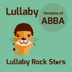Lullaby Versions of Abba by Lullaby Rock Stars album reviews, ratings, credits