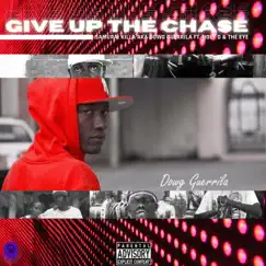 Give Up the Chase (feat. Holy G & the Eye) Song Lyrics