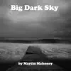 Big Dark Sky - Single album lyrics, reviews, download