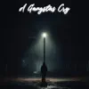 A Gangstas Cry - Single album lyrics, reviews, download