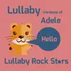 Lullaby Versions of Adele album lyrics, reviews, download