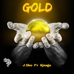 Gold (feat. Kianja) - Single by J Sbu album reviews, ratings, credits