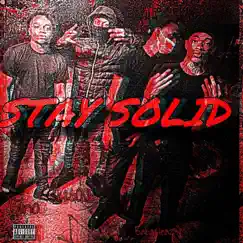 Stay Solid (feat. Babasleazy3, K2gone & Bino8x) Song Lyrics