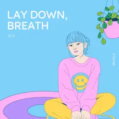 Lay Down, Breath Song Lyrics