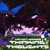 Thinking Thoughts. (feat. Tyler Grimmel) - Single album lyrics, reviews, download