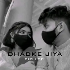 Dhadke Jiya (Giri Lofi) Song Lyrics