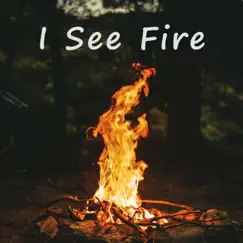 I See Fire (Acoustic Instrumental) Song Lyrics
