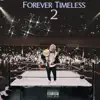 Forever Timeless 2 album lyrics, reviews, download