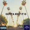 Gotta Keep It G - Single album lyrics, reviews, download