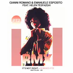 It's Not Right, Vol. 2 (feat. Helen Tesfazghi) [Remixes] - EP by Gianni Romano & Emanuele Esposito album reviews, ratings, credits