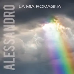 La Mia Romagna - Single by Alessandro album reviews, ratings, credits