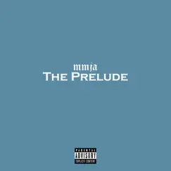 The Prelude - EP by MMJA album reviews, ratings, credits