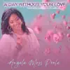 A Day without Your Love - Single album lyrics, reviews, download