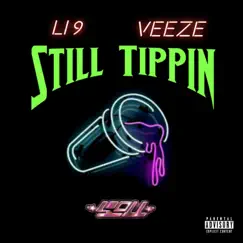 Still Tippin (feat. Veeze) - Single by Li 9 album reviews, ratings, credits