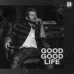 Good Good Life - Single by Brandon Lay album reviews, ratings, credits