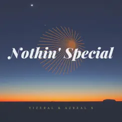 Nothin' Special (feat. AzrealX) - Single by Yizeral album reviews, ratings, credits