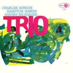 Mingus Three (feat. Hampton Hawes & Danny Richmond) [2022 Remaster] by Charles Mingus album reviews, ratings, credits
