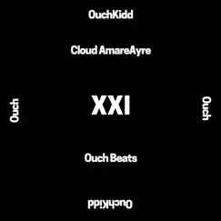 OuchBeats XXI (feat. OuchKidd Beats) - EP by Cloud AmareAyre album reviews, ratings, credits