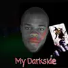 My Darkside (Open) - EP album lyrics, reviews, download