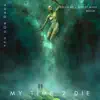 My Time 2 Die - Single album lyrics, reviews, download