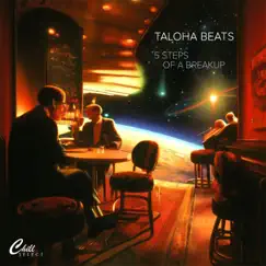 5 Steps of a Breakup - EP by Taloha Beats & Chill Select album reviews, ratings, credits