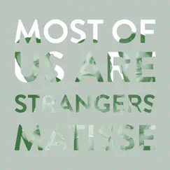 Most of Us Are Strangers (feat. Matisse) - Single by Seafret album reviews, ratings, credits