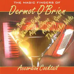 Accordion Cocktail - The Magic Fingers of Dermot O'brien by Dermot O'Brien album reviews, ratings, credits