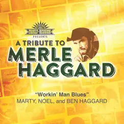 Workin' Man Blues (Tribute to Merle Haggard) Song Lyrics