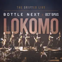 Lokomo (feat. Oct'Opus) [The Drifted Live] - Single by Bottle Next album reviews, ratings, credits