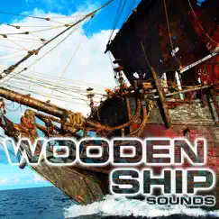 Ambience of Wooden Ship 3D (feat. Nature Sounds Explorer, Nature Sounds TM, OurPlanet Soundscapes, Paramount Nature Soundscapes, Paramount White Noise & White Noise Plus) Song Lyrics