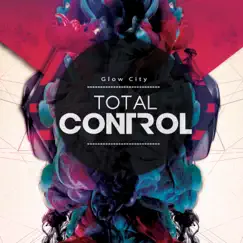 Total Control by Glow City album reviews, ratings, credits