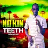 No Kin Teeth - Single album lyrics, reviews, download