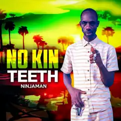 No Kin Teeth - Single by Ninjaman album reviews, ratings, credits