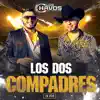 Los Dos Compadres (En Vivo) - Single album lyrics, reviews, download