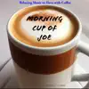 Morning Cup of Joe album lyrics, reviews, download