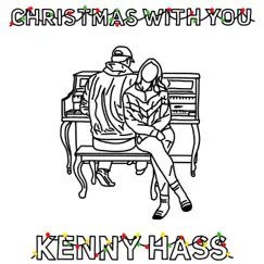 Christmas With You - Single by Kenny Hass album reviews, ratings, credits